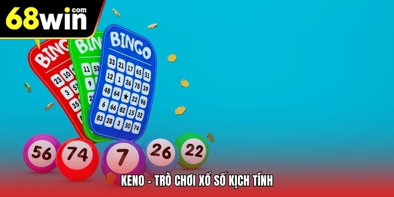 Keno – trò chơi xổ số kịch tính